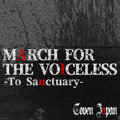 Coven (JAP) : March for the Voiceless -To Sanctuary
